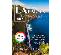 La Palma Travel Guide 2026: A Journey Into Nature, Culture, and Quiet Discovery