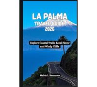 LA PALMA Travel Guide 2026: Explore Coastal Trails, Local Flavor and Windy Cliffs
