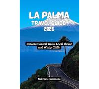 LA PALMA Travel Guide 2026: Explore Coastal Trails, Local Flavor and Windy Cliffs