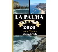 LA PALMA TRAVEL GUIDE 2026: Your travel companion To Explore and Enjoy the attractions of this must-visit destination.