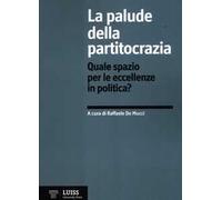 La palude della partitocrazia. Quale spazio per le eccellenze in politica?
