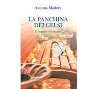 La panchina dei gelsi. Il degrado e il riscatto