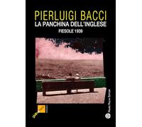 La panchina dell'inglese. Fiesole 1939