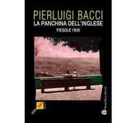 La panchina dell'inglese. Fiesole 1939
