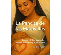 La Pancita de las Maravillas: Cuentos de buenas noches nacidos mientras te esperábamos