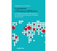 La pandemia e l'invasione dell'Ucraina. Le tragedie del mondo contemporane...