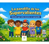 La pandilla de los Supervalientes: Descubre que todos tenemos un superpoder