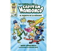 La pandilla del Capitán Mondongo 2: El secreto de la máscara