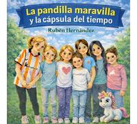 La Pandilla Maravilla y la cápsula del tiempo