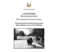 La Pantera. 30 anni portati bene. Dalla rimozione all'azione efficace. Storia dei movimenti studenteschi e giovanili dalle «magliette a strisce» a Greta Thunberg. Nuova ediz.