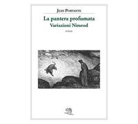 La pantera profumata. Variazioni Nimrod. Poesie
