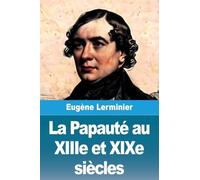 La Papauté au XIIIe et XIXe siècles