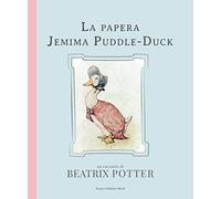 La papera Jemima Puddle-Duck. Ediz. illustrata