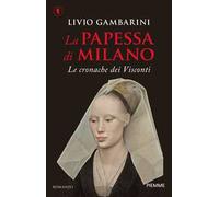La papessa di Milano. Le cronache dei Visconti