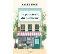 La papeterie du bonheur: Le nouveau roman de Sally Page, autrice du best-seller "La Collectionneuse de secrets"