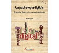 La papirologia digitale. Prospettiva storico-critica e sviluppi metodologici