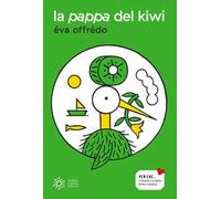 La pappa del kiwi. Ediz. a colori