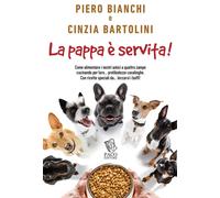 La pappa è servita - Bianchi Piero, Bartolini Cinzia