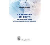 La parabola dei diritti. Vent'anni di tensioni crescenti sul fronte della tutela dei diritti umani