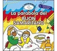 La parabola del buon samaritano. Le Giocaparabole. Ediz. illustrata