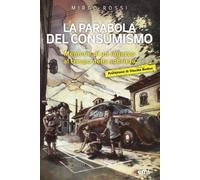 La Parabola del consumismo. Memorie di un ragazzo al tempo della sobrietà