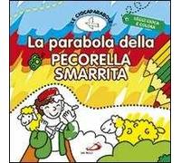 La parabola della pecorella smarrita. Le Giocaparabole. Ediz. illustrata