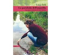La parabola dell'anguilla. Una nuova inchiesta di Sara Malerba