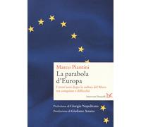 La parabola d'Europa. I trent'anni dopo la caduta del Muro tra conquiste e...