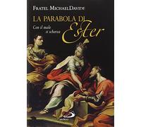La parabola di Ester. Con il male si scherza