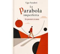 La parabola imperfetta: Un pensiero in meno