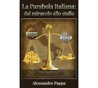 LA PARABOLA ITALIANA: dal miracolo allo stallo
