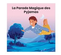 La Parade Magique des Pyjamas