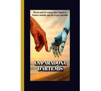 LA PARADOXA D'ÀRTEMIS: En un món de zeros i uns, l'amor és l'única variable que no es pot calcular