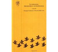 La paranoia. Psichiatria e antropologia - [Edizioni ETS]