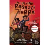 La parata degli zombie. Gli ultimi ragazzi sulla Terra. Vol. 2