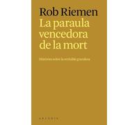 La paraula vencedora de la mort: Històries sobre la veritable grandesa