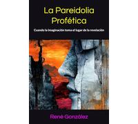 La Pareidolia Profética: Cuando la imaginación toma el lugar de la revelación