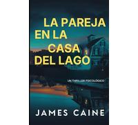 La Pareja en la Casa del Lago: Un Thriller Psicológico