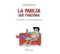 La pareja que funciona: 10 claves para una relación estable y feliz