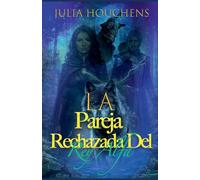 La pareja rechazada del rey alfa