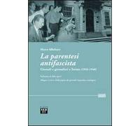 La parentesi antifascista. Giornali e giornalisti a Torino (1945-1948). Con CD-ROM
