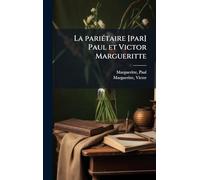 La pariÃ(c)taire [par] Paul et Victor Margueritte
