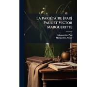 La pariÃ(c)taire [par] Paul et Victor Margueritte