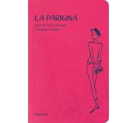 La parigina. Guida allo chic. Nuova ediz.