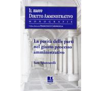 La parità delle parti nel giusto processo amministrativo