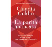 La parità mancata. La lunga strada delle donne tra carriera e fam