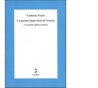 La parlata degli ebrei di Venezia e le parlate giudeo-italiane -