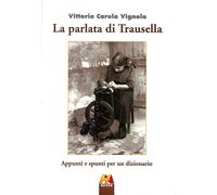 La parlata di Trausella. Appunti e spunti per un dizionario - [Hever]