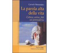 La parola alta della vita. Cultura, anima, fede nel postmoderno