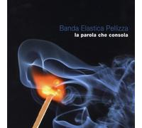 BANDA ELASTICA PELLIZZA Parola Che Consola (CD)